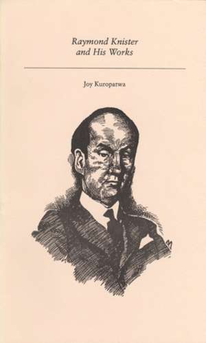 Raymond Knister and His Works de Joy Kuroptawa