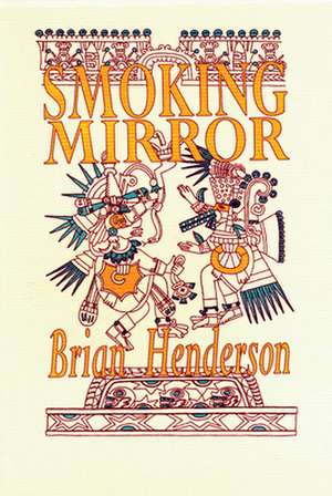 Smoking Mirror de Brian Henderson