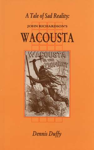 A Tale of Sad Reality: John Richardson's Wacousta de Dennis Duffy