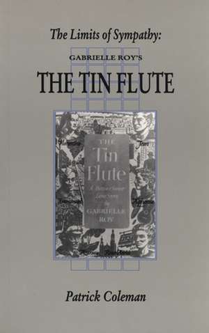 The Limits of Sympathy: Gabrielle Roy's the Tin Flute de Patrick Coleman