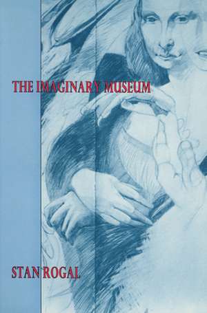 The Imaginary Museum de Stan Rogal