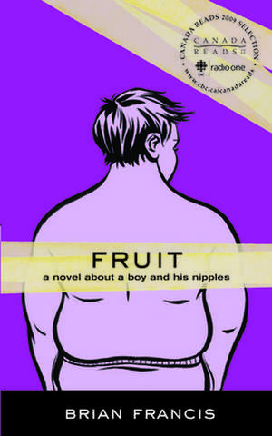 Fruit: A Novel about a Boy and His Nipples de Brian Francis