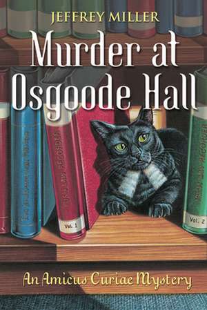 Murder at Osgoode Hall de Jeffrey Miller