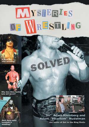 Mysteries Of Wrestling: Solved de Adam Kleinberg