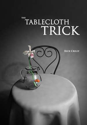 The Tablecloth Trick de Rick Crilly