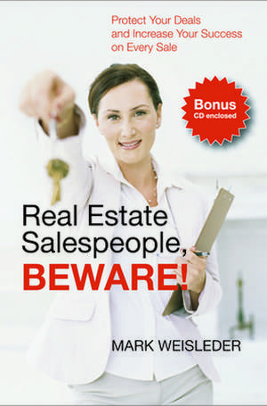 Real Estate Salespeople, Beware! de Mark Weisleder