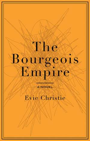 The Bourgeois Empire de Evie Christie