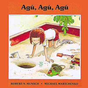 Agu, Agu, Agu de Robert Munsch