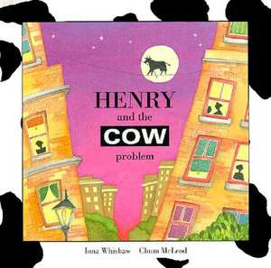 Henry and the Cow Problem de Iona Whishaw