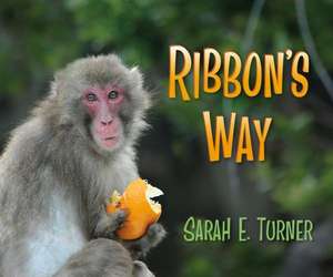 Ribbon's Way de Sarah E. Turner