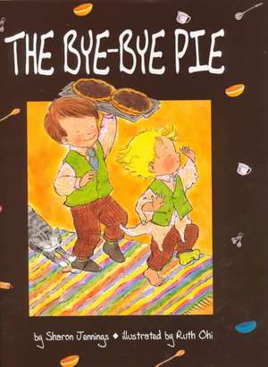 The Bye-Bye Pie de Sharon Jennings
