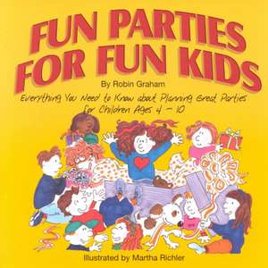 Fun Parties for Fun Kids: Mr. Dressup de Robin Graham