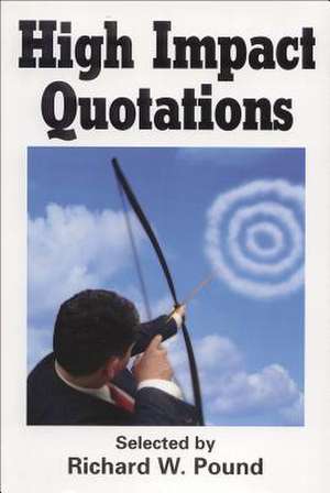 High Impact Quotations: A Natural History de Richard Pound