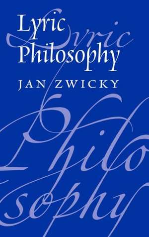 Lyric Philosophy de Jan Zwicky