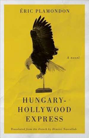 Hungary-Hollywood Express de Dimitri Nasrallah