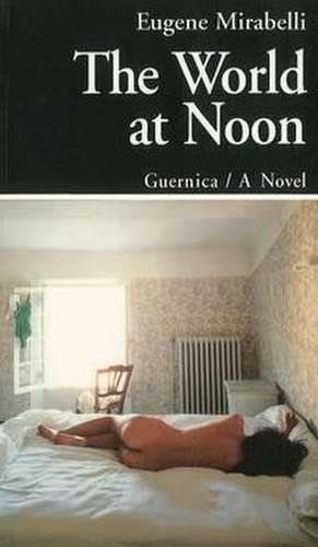 The World at Noon de Eugene Mirabelli