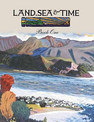 Land Sea and Time Book 1 de Clyde Rose