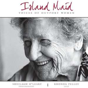 Island Maid - Voices of Outport Women de Rhonda Pelley