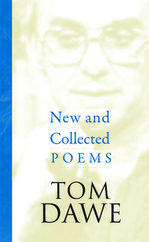 New and Collected Poems de Tom Dawe