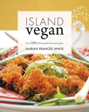 Island Vegan de Marian Frances White