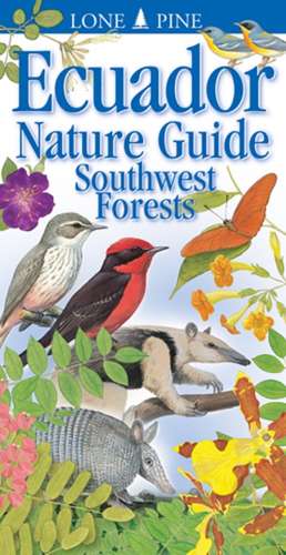 Ecuador Nature Guide Southwest Forests: Southwest Forests de Chris Jiggins