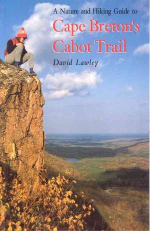 Nature & Hiking Guide to Cape Breton's Cabot Trail de David Lawley