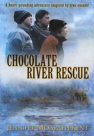 Chocolate River Rescue de Jennifer McGrath Kent