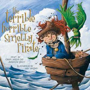 Terrible, Horrible, Smelly Pirate de Carrie Muller