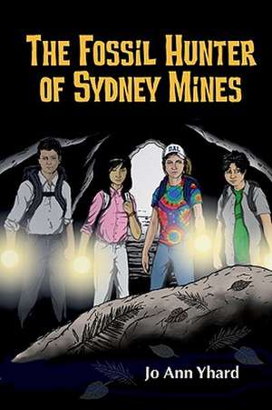 The Fossil Hunter of Sydney Mines de Jo Ann Yhard