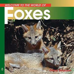 Welcome to the World Foxes de Diane Swanson