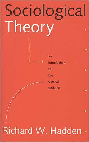 Sociological Theory de Richard W Hadden