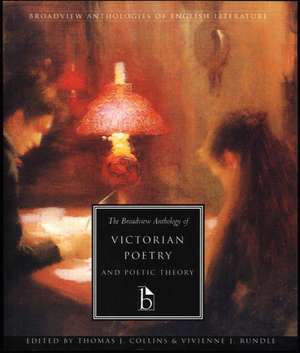 The Broadview Anthology of Victorian Poetry and Poetic Theory de Thomas J. Collins