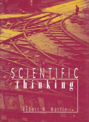 Scientific Thinking de Robert M. Martin