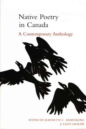 Native Poetry in Canada: A Conempoary Anthology de Jeannette Armstrong