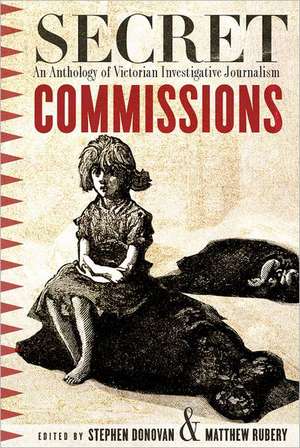 Secret Commissions: An Anthology of Victorian Investigative Journalism de STEPHEN ED DONOVAN