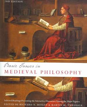 Basic Issues in Medieval Philosophy - Second Edition: Selected Readings Presenting Interactive Discourse Among the Major Figures de Richard N. Bosley