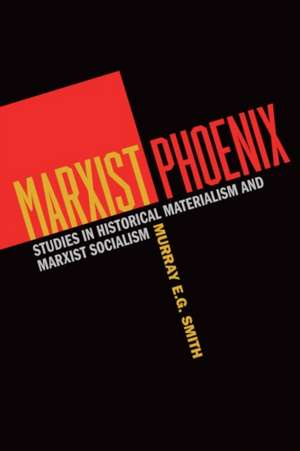 Marxist Phoenix de Murray E. G. Smith