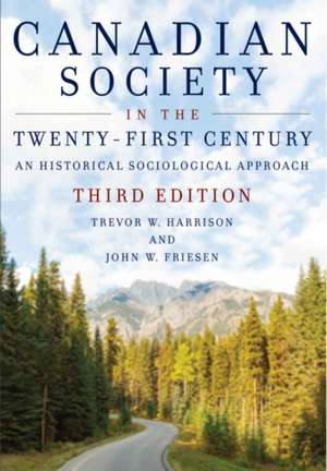 Canadian Society in the Twenty-First Century, 3rd Edition: A Historical Sociological Approach de Trevor W. Harrison