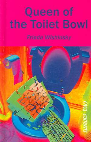 Queen of the Toilet Bowl de Frieda Wishinsky