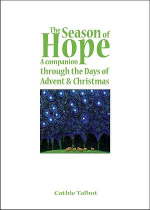 The Season of Hope: A Companion through the Days of Advent & Christmas de Cathie Talbot