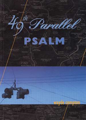 49th Parallel Psalm de Wayde Compton