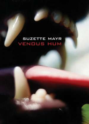 Venous Hum de Suzette Mayr