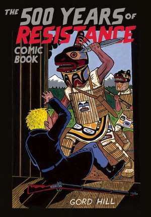 500 Years of Resistance Comic Book de Gord Hill