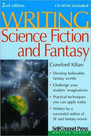 Writing Science Fiction and Fantasy [With CDROM] de Crawford Kilian