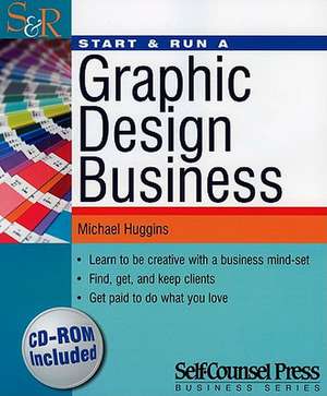 Start & Run a Graphic Design Business [With CDROM] de MICHAEL HUGGINS