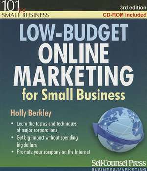 Low-Budget Online Marketing for Small Business [With CDROM] de Holly Berkley