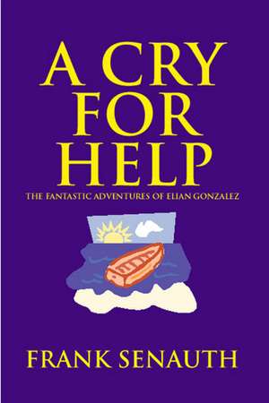 A Cry for Help de Frank Senauth