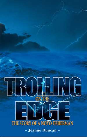 Trolling on the Edge de Jeanne Duncan