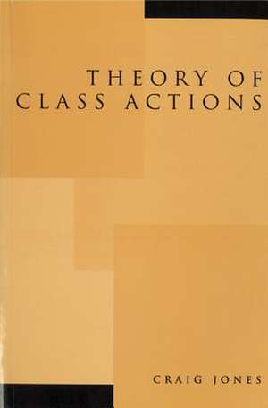 Theory of Class Actions de Craig E. Jones