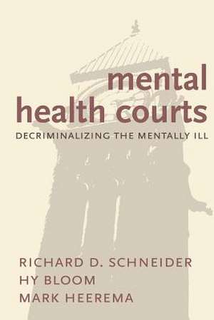 Mental Health Courts: Decriminalizing the Mentally Ill de Hy Bloom